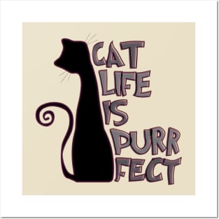 Cat life is purrfect Posters and Art